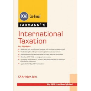 Taxmann's International Taxation for CA Final May 2019 Exam [New Syllabus] by CA. Arinjay Jain 